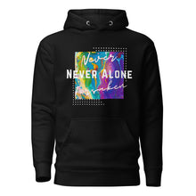 Load image into Gallery viewer, Never Alone - Unisex Hoodie
