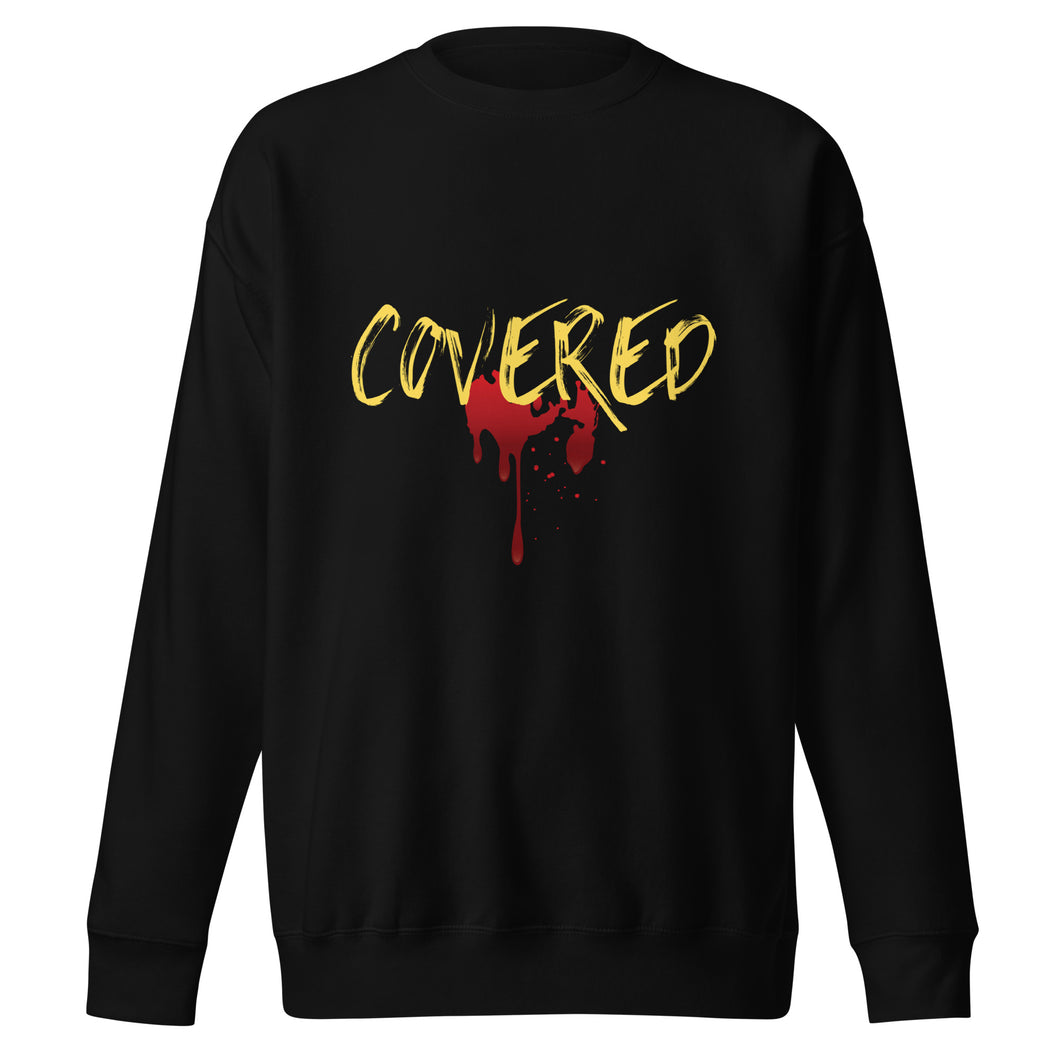 covered - Unisex Premium Sweatshirt